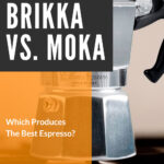 Brikka对Moka制作最佳Espresso