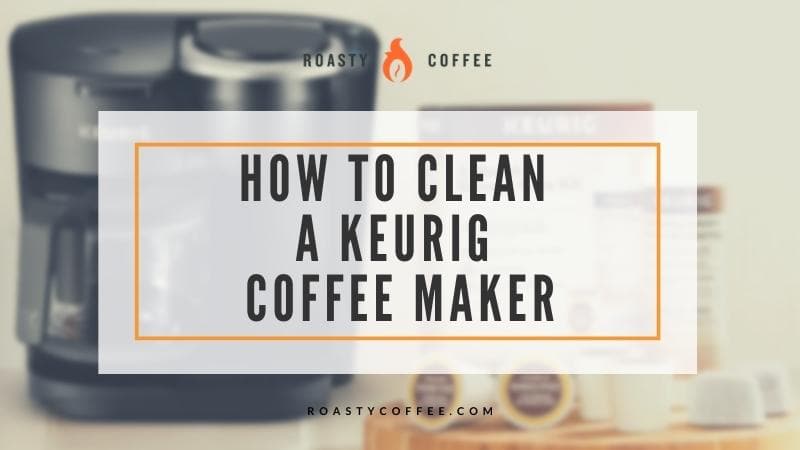 如何清洁AKeurig咖啡制作